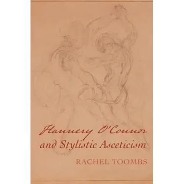 Flannery O'Connor and Stylistic Asceticism