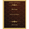The Cross: Ancient and Modern