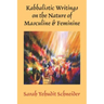 Kabbalistic Writings on the Nature of Masculine & Feminine
