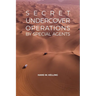 Secret Undercover Operations: by Special Agents