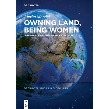 Owning Land, Being Women: Inheritance and Subjecthood in India