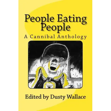 People Eating People: A Cannibal Anthology