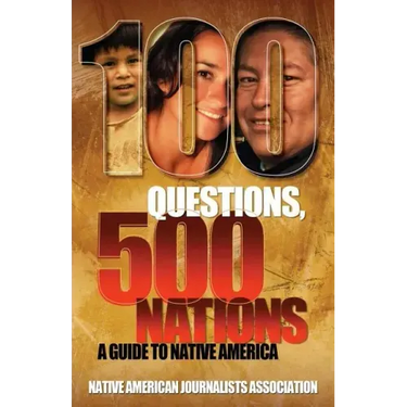 100 Questions, 500 Nations: A Guide to Native America