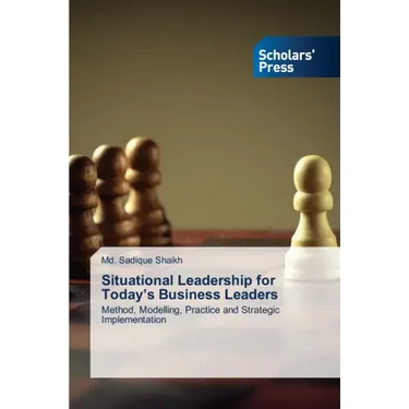 Situational Leadership for Today's Business Leaders