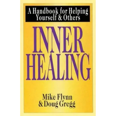 Inner Healing: A Handbook for Helping Yourself and Others