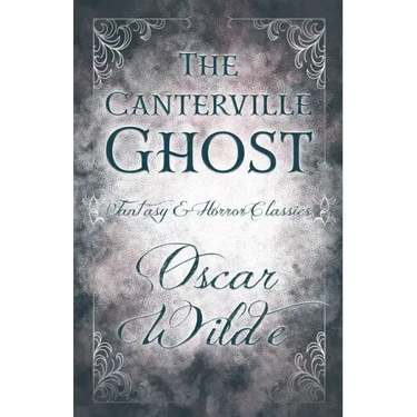 The Canterville Ghost: (Fantasy and Horror Classics)