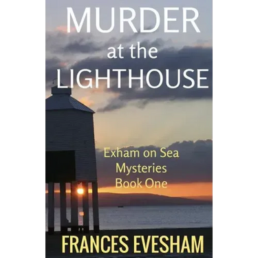 Murder at the Lighthouse: An Exham on Sea Mystery