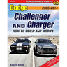 Dodge Challenger and Charger: How to Build and Modify 2006-Present