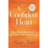 A Confident Heart: How to Stop Doubting Yourself & Live in the Security of God's Promises