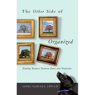 The Other Side of Organized: Finding Balance Between Chaos and Perfection