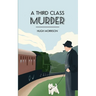 A Third Class Murder: a cozy 1930s mystery set in an English village