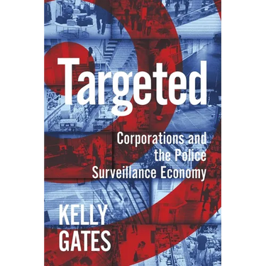 Targeted: Corporations and the Police Surveillance Economy