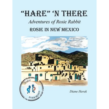"Hare" 'n There Adventures of Rosie Rabbit: Rosie in New Mexico