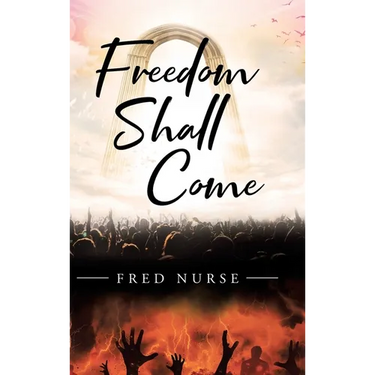 Freedom Shall Come