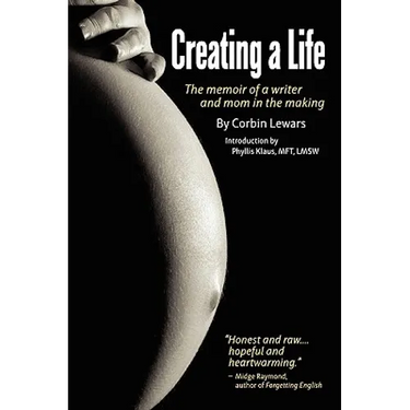 Creating a Life: The Memoir of a Writer and Mom in the Making