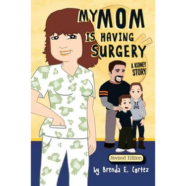 My Mom is Having Surgery: A Kidney Story