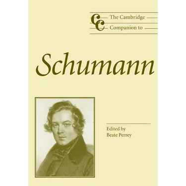 The Cambridge Companion to Schumann