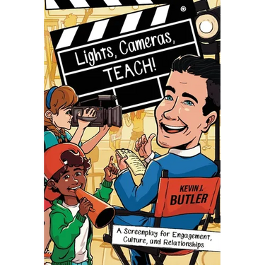 Lights, Cameras, TEACH!: A Screenplay for Engagement, Culture, and Relationships