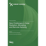 New Challenges in Solar Radiation, Modeling and Remote Sensing