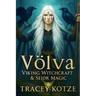 Völva: Viking Witchcraft & Seiðr Magic