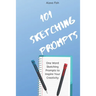 101 Sketching Prompts: One Word Sketching Prompts to Inspire Your Creativity