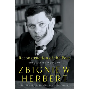 Reconstruction of the Poet: Uncollected Works of Zbigniew Herbert
