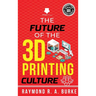 The Future of the 3D Printing Culture
