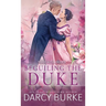 Beguiling the Duke