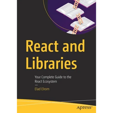 React and Libraries: Your Complete Guide to the React Ecosystem