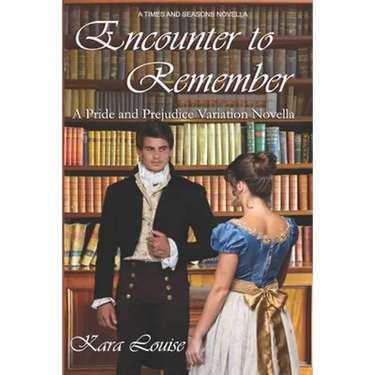 Encounter to Remember: A Pride and Prejudice Variation Novella