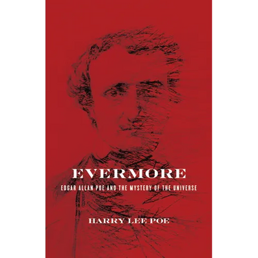 Evermore: Edgar Allan Poe and the Mystery of the Universe