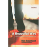 A Beautiful Way: An Invitation to a Jesus-Centered Life