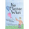 No Matter What