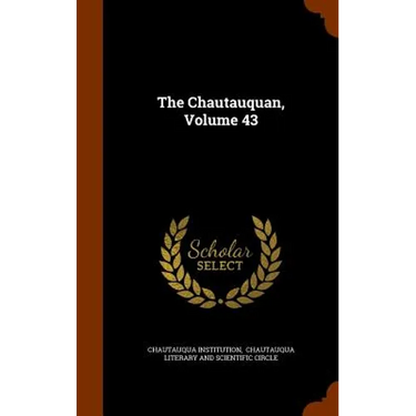 The Chautauquan, Volume 43