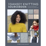 The Gansey Knitting Sourcebook: 150 Stitch Patterns and 10 Projects for Gansey Knits
