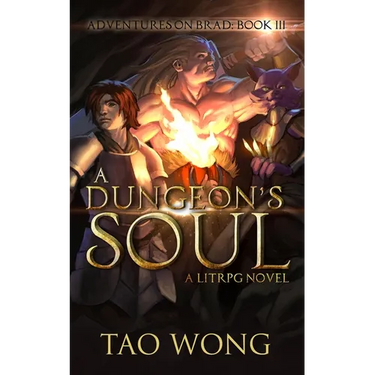 A Dungeon's Soul: Book 3 of the Adventures on Brad