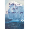 Ending the Era of Dictatorships