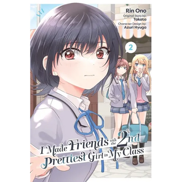 I Made Friends with the Second Prettiest Girl in My Class, Vol. 2: Volume 2