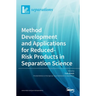 Method Development and Applications for Reduced-Risk Products in Separation Science