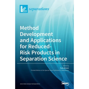 Method Development and Applications for Reduced-Risk Products in Separation Science