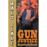 Gun Justice: A Walt Slade Western