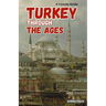 Turkey Through the Ages: A Concise Guide