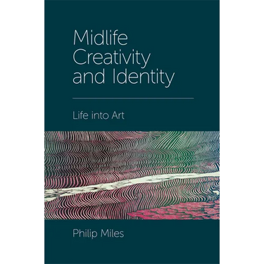 Midlife Creativity and Identity: Life Into Art