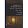 Manual of Swedish Drill Based On Ling's System ...: For Teachers and Students