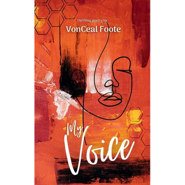My Voice: Uplifting Poetry Easy reading for everyone5 x8 inches, 67Pages