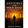 Antivirus For Your Mind: How to Strengthen Your Persistence and Determination and Feel Good More Often