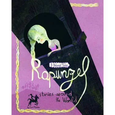 Rapunzel Stories Around the World: 3 Beloved Tales