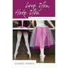 Love You, Hate You: Ballet School Confidential