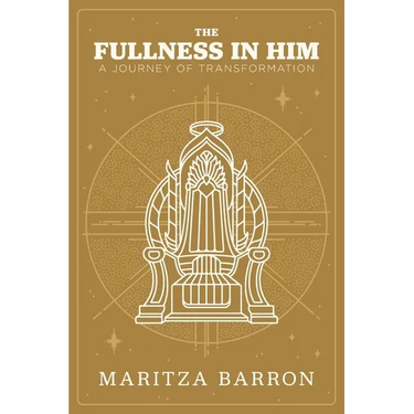 The Fullness In Him: A Journey Of Transformation