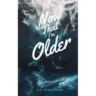Now that I'm Older